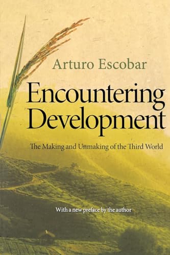Encountering Development: The Making and Unmaking of the Third World (Princeton Studies in Culture/Power/History) von Princeton University Press